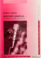 Dallos Szilvia: Magyar hangja... A szerző, Dallos Szilvia (1935-) színésznő, írónő által Jálics Kinga (1943-2019) kulturális újságíró, szerkesztő részére DEDIKÁLT példány. (A szinkronizálás története.) 1999, Nap Kiadó. Kiadói papírkötés.