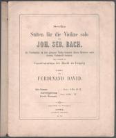 cca 1870 Bach, [Johann Sebastian]: Sechs Suiten für die Violine solo von - - . Als Vorstudien zu den...