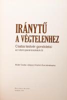Karikó Éva - Böjte Csaba: Iránytű a végtelenhez. Csaba testvér gondolatai az isteni parancsolatokról...
