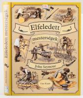 John Seymour: Elfeledett mesterségek. Bp., 2005, Cser. Gazdag képanyaggal illusztrált. Kiadói kartonált papírkötés.