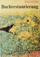 Wolfgang Wächter: Buchrestaurierung. Das Grundwissen des Buch- und Papierrestaurators. Lipcse, 1987, Fachbuchverlag. 3. kiadás. Német nyelven. Kiadói egészvászon-kötés, kiadói papír védőborítóban