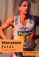 Richard Nerurkar: Maratoni futás mindenkinek. Steve Cram előszavával. Ford.: Bally István. [Debrecen, 2003.],Gold Book. Fekete-fehér fotókkal. Kiadói papírkötés.