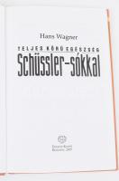 Hans Wagner:Teljes körű egészség Schüssler-sókkal. Ford.: Szabó Krisztina. Bp.,2007.,Édesvíz. 1. kia...