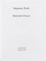 Kajguszuz Abdál: Bolondok könyve. Ford. és utószó: Sudár Balázs. Bp., 2003, Terebess, 80 p. Kiadói p...