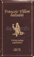 Villon, Francois - Faludy György:
Francois Villon balladái Faludy György átköltésében. (Számozott, ...