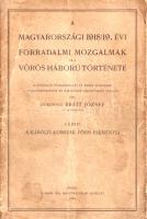 Breit József, doberdói: 
A magyarországi 1918/19. évi forradalmi mozgalmak és a vörös háború történ...
