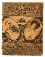 1916 A Tolnai Világlapja koronázási emléke IV. Károly megkoronázása alkalmából. Fekete-fehér fotókkal, viseltes állapotban. 16p.