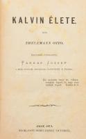 Thelemann Ottó: Kalvin élete. Magyarra átdolgozta: Farkas József. Pest, 1871, Hornyánszky Victor, 1 ...
