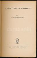 Gárdonyi Albert: A hétszázéves Budapest. Bp., [1944], Palladis, 132 p.+ 7 (fekete-fehér képek) t. Eg...