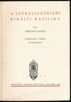 Dercsényi Dezső: A székesfehérvári királyi bazilika. Gerevich Tibor előszavával. Magyarország Művész...