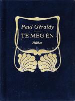 Géraldy, Paul: Te meg én. Fordította Kosztolányi Dezső. 1986, Helikon. Kiadói bársony kötés, szép állapotban
