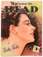 Walter T. Foster How to Draw Books sorozat, How to draw the Head, kiadói papírkötés, jó állapotban.