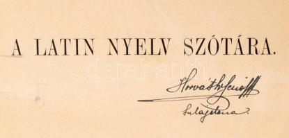 Finály Henrik: A latin nyelv szótára. Bp., 1884, Franklin, X+2+2134 (kéthasábos számozás)+1 p. Latin...
