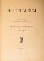 Petőfi-album. Szerk.: Bartók Lajos, Endrődi Sándor, Szana Tamás. Bp., 1898, Athenaeum. Gazdag szöveg...