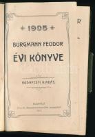 1905 Burgmann Feodor évi könyve. Budapesti kiadás. Bp., 1904, Pallas-ny., 152+(8) p. Magyar és német nyelven. Kiadói egészvászon-kötés, kissé viseltes állapotban, koszos, foltos borítóval.