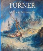 Eric Shanes: Das Leben und die Meisterwerke von J. M. W. Turner. New York, 2008, Parkstone - Confidential Concept, 255 p. Német nyelven. Gazdag képanyaggal illusztrált. Kiadói kartonált papírkötés, kiadói papír védőborítóban.