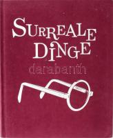 Surreale Dinge. Skulpturen und Objekte von Dalí bis Man Ray. Hrsg. von Ingrid Pfeiffer und Max Hollein. Frankfurt - Ostildern, 2011., Schirn Kunsthalle - Hatje Cantz, 278+2 p. Német nyelven. Gazdag képanyaggal illusztrált. Kiadói egészvászon-kötés.