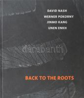 Back to the Roots. David Nashs, Werner Pokorny, Jinmo Kang, Unen Enkh. Hrsg. von Margit Biedermann Foundation. Donaueschingen - Freiburg, 2011, Museum Biedermann - modo Verlag, 128 p. Német nyelven. Gazdag képanyaggal illusztrált. Kiadói kartonált papírkötés.
