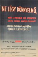 cca 1970 Ne légy könnyelmű, mert a penicilin nem csodaszer, amely minden esetben használ! Egészségügyi felvilágosító plakát, kis lapszéli szakadással, 58x40 cm