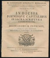 1749 [Michaelis, Christian Benedict (1680-1764)]: Tractatio de iudiciis poenisque capitalibus in Sacra Scriptura commemoratis [...] Halae Magdeburgicae, Ioannes Fridericus Grunertus, 48 p. Latin nyelven. Fűzve.
