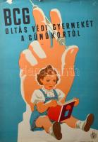 cca 1960 Pál György (1906-1986): BCG oltás védi gyermekét a gümőkortól. Egészségügyi felvilágosító plakát, sérült, 67x47 cm