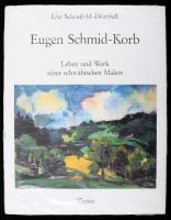 Ute Schönfeld-Dörrfuß: Eugen Schmid-Korb. Leben und Werk eine schwäbischen Malers.  Stuttgart, Theiss. Német nyelven. Gazdag képanyaggal illusztrált. Kiadói egészvászon-kötés, kiadói papír védőborítóban, bontatlan zsugorfóliában.