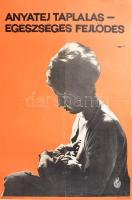 cca 1970 Anyatej táplálás - egészséges fejlődés. Egészségügyi felvilágosító plakát, lapszéli szakadással, 69x47 cm