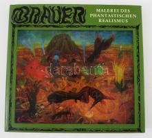 Brauer. Malerei des Phantastischer Realismus. Hrsg. von Herbert Fleissner. München - Wien,1975.,Langen Müller. Német nyelven. Gazdag képanyaggal illusztrált. Kiadói egészvászon-kötés, kiadói papír védőborítóban.