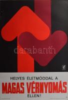 cca 1970 Gál Mátyás (1909-1999): Helyes életmóddal a magas vérnyomás ellen! Egészségügyi felvilágosító plakát, lapszéli szakadásokkal, 67x48 cm