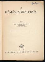 Kotsis Endre: A kőműves-mesterség. Bp., 1946, Egyetemi Nyomda, 325+(3) p. Egyetlen kiadás. Kiadói pa...