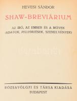 Hevesi Sándor: Shaw-breviárium. Az író, az ember és a művek. (Adatok, jellemzések, szemelvények). Bp., [1924], Rózsavölgyi és Társa, 359+(1) p. Első kiadás. Aranyozott, bordázott gerincű félbőr-kötésben, sérült gerinccel, belül nagyrészt jó állapotban.