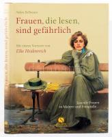 Stefan Bollmann: Frauen, die lesen, sind gefährlich. Mit einem Vorwort von Elke Heidenreich. München, 2005, Elisabeth Sandmann Verlag, 149 p. Német nyelven. Gazdag képanyaggal illusztrált. Kiadói egészvászon-kötés, kiadói papír védőborítóban.