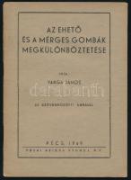 Varga János: Az ehető és mérges gombák megkülönböztetése. Pécs, 1949, Pécsi Szikra-ny, 36 p. Egyetlen kiadás. Kiadói tűzött papírkötés.