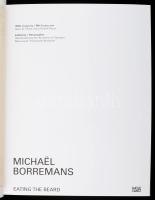 Michael Borremans: Eating the Beard. With essay by / Mit Essays von Hans D. Christ, Hans Rudolf Reus...