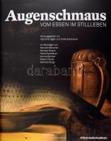 Augenschmaus vom Essen im Stilleben. Hrsg. von Ingried Brugger und Heike Eipeldauer. München,2010,Pr...