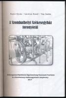 Kapui-Lendvai-Vas: A szombathelyi székesegyház toronyórái. Szombathely, 2017. Székesegyházért Alapít...