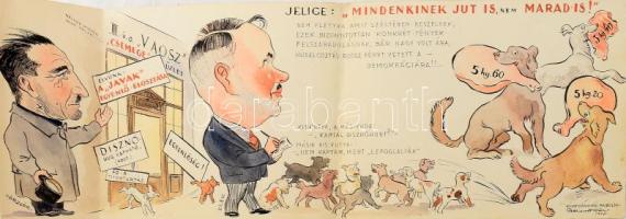Gebhardt Béla (1901-1990): "Mindenkinek jut is..." (politikai karikatúra), 1947. Akvarell, tus, papír, Jelzett. Hajtásnyomokkal. 21x60 cm