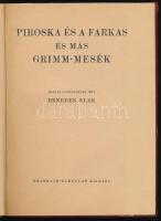 Benedek Elek: Piroska és a farkas és más Grimm-mesék. Magyar gyerekeknek írta: - - . Máday Gréte és ...