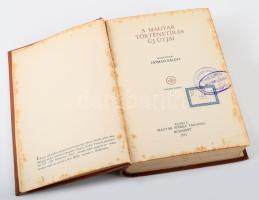 Hóman Bálint (szerk.): A magyar történetírás új útjai. A Magyar Szemle Könyvei III. Bp, 1932, Magyar...