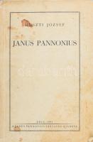 Huszti József: Janus Pannonius Pécs, 1931. Janus Pannonius-Társaság. XIV. [2] 448 p. Kiadói papírborítóban, kissé foltos