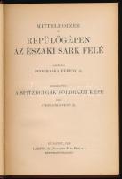 Mittelholzer, [Walter]: Repülőgépen az Északi Sark felé. Ford.: Prochaska Ferenc. Kiegészíti: Cholno...