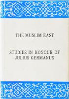 Gy. Káldy-Nagy (editor) The muslim east (Studies in honour of Julius Germanus)   Loránd Eötvös University, 1974. 264p. XIII. t. Kiadói egészvászon kötésben, papír védőborítóval.