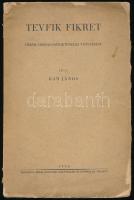 Bán János: Tevfik Fikret Török irodalomtörténeti tanulmány Pécs, 1932. Dunántúl Pécsi Egyetemi Könyvkiadó és Ny. 63 l. Kiadói kissé sérült papírkötésben.