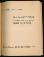 Simonffy, Aladar : Ibrahim Müteferrika : Bahnbrecher des Buchdrucks i der Türkei
Verlag: Dr. Vajna ...