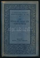Balla Antal: Az utolsó száz év története. Bp., 1931, Magyar Szemle Társaság (A Magyar Szemle Kincsestára 18.). 79p. Kiadói egészvászonkötésben, jó állapotban.