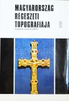 Magyarország régészeti topográfiája 1-10. köt. [Archaeological sites of Hungary.] Főszerk.: Gerevich...