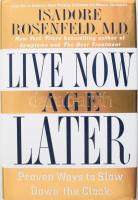 Rosenfeld, Isadore: Live Now Age Later. 1999, Warner Books. Kiadói kartonált kötés, papír védőborítóval, jó állapotban.