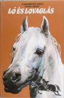 Flandhoffer Tamás-Hajas József: Ló és lovaglás. Bp., 1985, Mezőgazdasági. Kiadói kartonált kötés, jó állapotban. 175p.