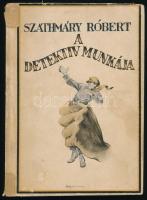 Szathmáry Róbert: A detektív munkája. Bp., 1926, szerzői kiadás (Globus-ny.), 182+(6) p. Egyetlen kiadás. A borító Szántó Lajos munkája. Kiadói papírkötés, kissé viseltes, foltos borítóval, sérült, ragasztott gerinccel.
