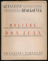 Moliere: Don Juan. Ford.: Illyés Gyula. Kétnyelvű Remekművek VI. Bp., [1944], Franklin-Társulat, 149+(3) p. Magyar és francia nyelven. Kiadói félvászon-kötés, kissé sérült kiadói papír védőborítóban.